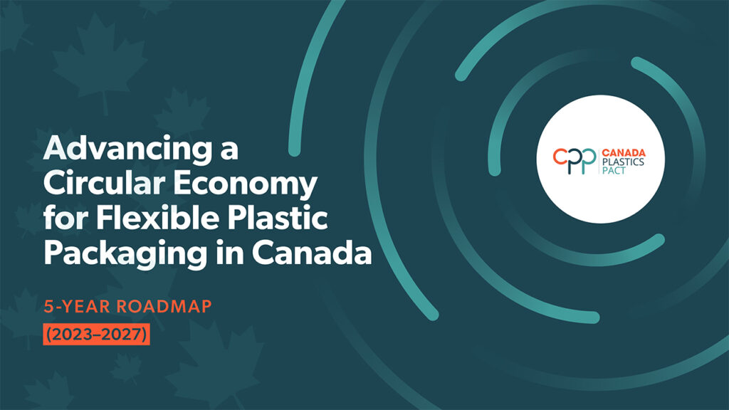 Launch of Flexibles Roadmap & Guidance to Improve the Recyclability of Flexible Plastic Packaging & Films In Canada